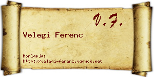 Velegi Ferenc névjegykártya